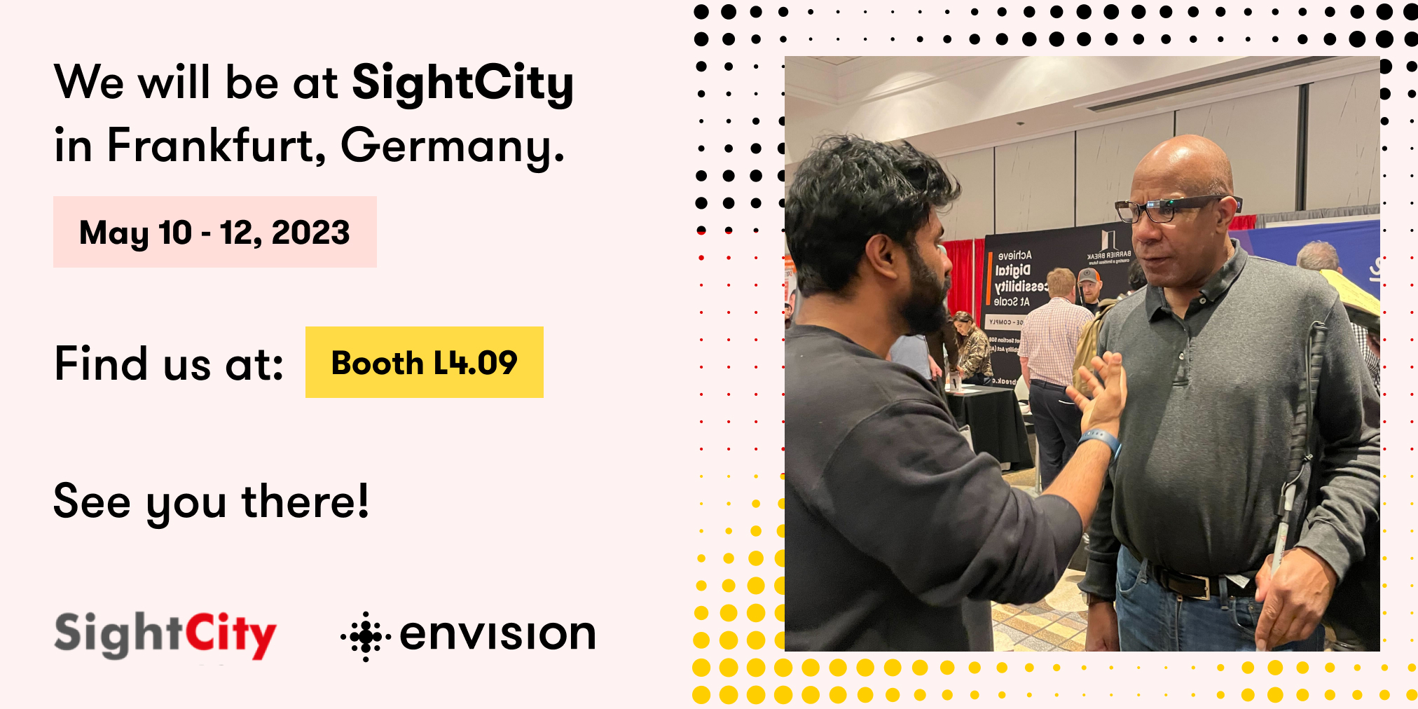 Image detailing Envision being at SightCity, Frankfurt. Image contains booth information: Booth L4.09. On the right hand side there is an image of Karthik Kannan demonstrating the Envision glasses at a conference.