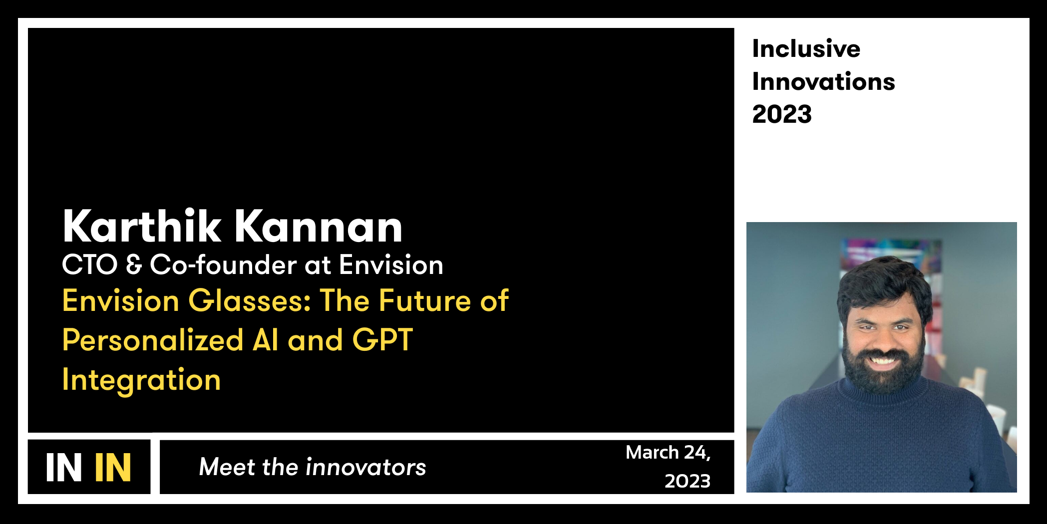 Image of Envision co-founder Karthik Kannan. The image also includes the headline to his talk at Inclusive Innovations "Envision Glasses: The Future of Personalized AI and GPT Integration"